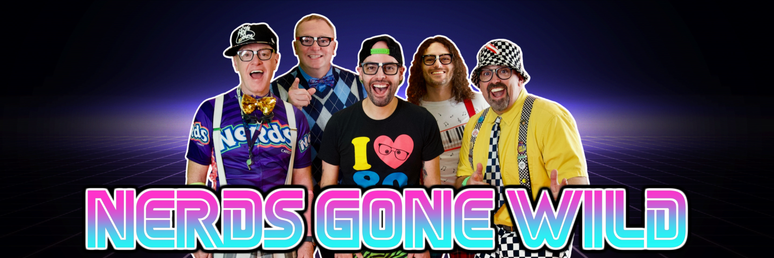 Nerds Gone Wild — Buffalo, NY's awardwinning and wildest 80's show!